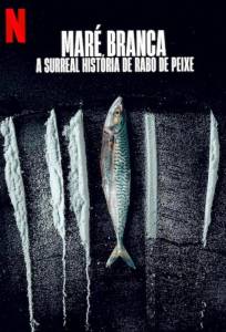 Дары моря: невероятная история Рабу-ди-Пейши (фильм 2025)
